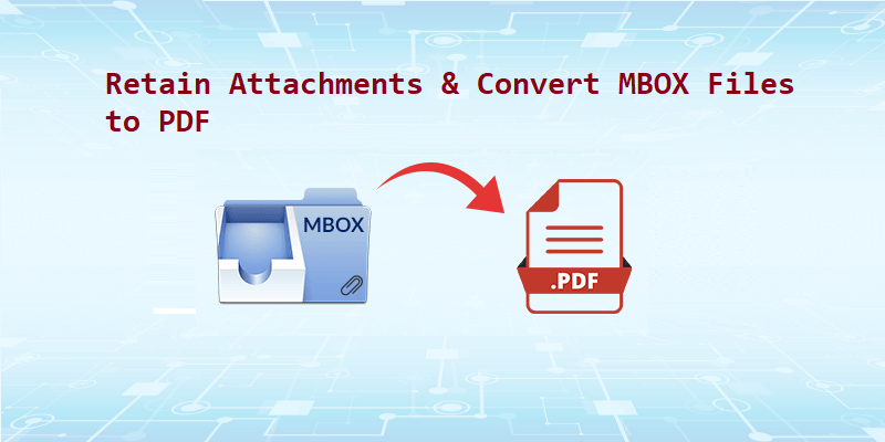How to Convert MBOX Files to PDF With Attachments free guest post