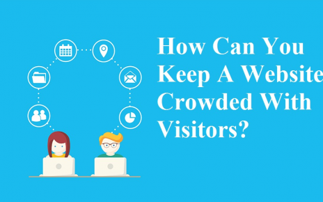 How Can You Keep A Website Crowded With Visitors?