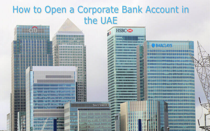 HOW TO OPEN A CORPORATE BANK ACCOUNT IN THE UAE?