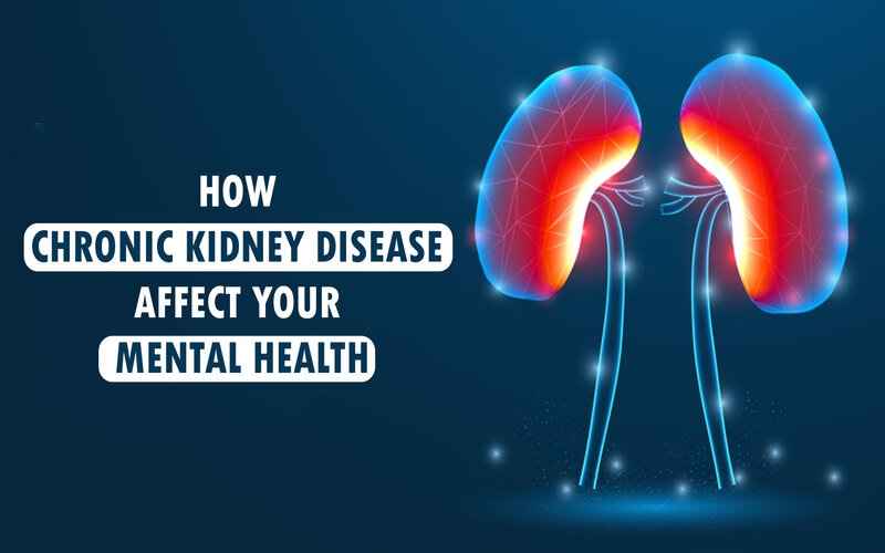 How does Chronic Kidney Disease affect your Mental Health?