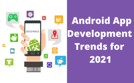 Top Trends You Will See In Android App Development Space in 2022