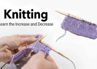 Knitting Tips And Tricks for Beginners