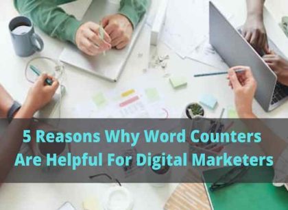 5 Reasons Why Word Counters Are Helpful For Digital Marketers