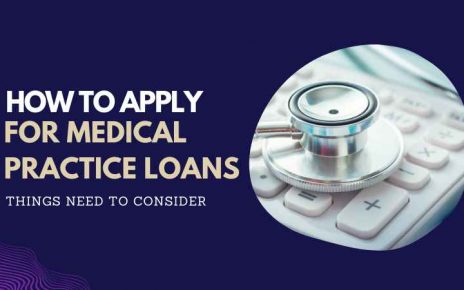 Things Before Applying for Medical Practice Loans