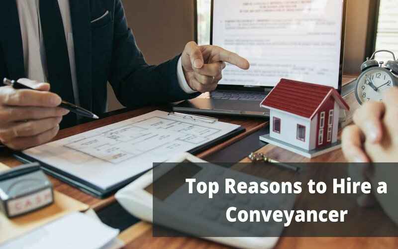 Top Reasons to Hire a Conveyancer