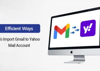 Ways to Import Gmail to Yahoo Mail Account