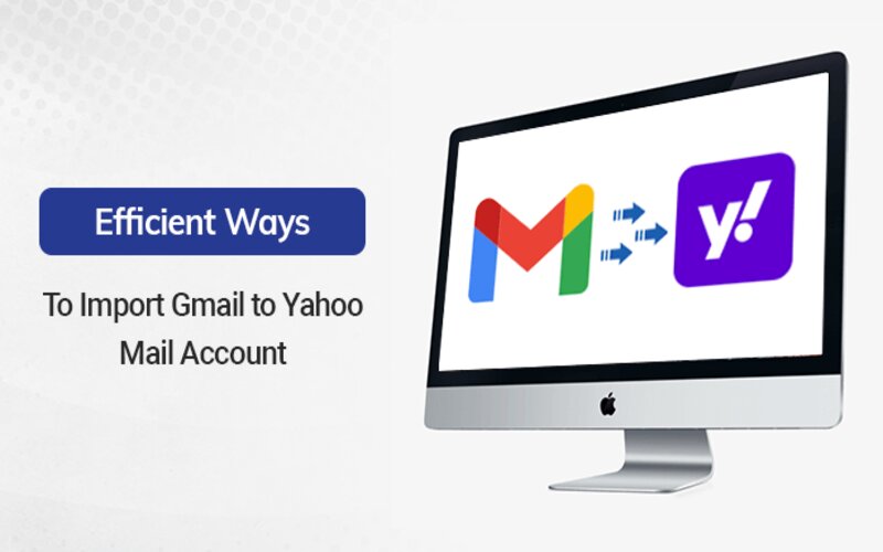 efficient-ways-to-import-gmail-to-yahoo-mail-account-letsaskme