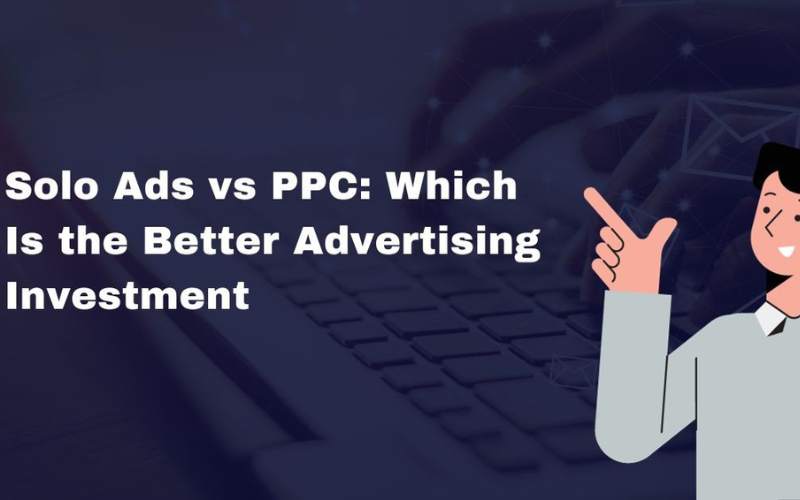 Solo Ads vs PPC: Which Is the Better Advertising Investment, seo vs ppc, seo paid, ppc ads, Google ads